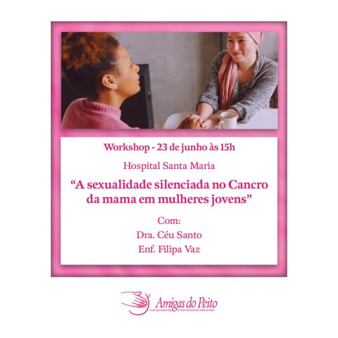 Workshop "A sexualidade silenciada no Cancro da mama em mulheres jovens"